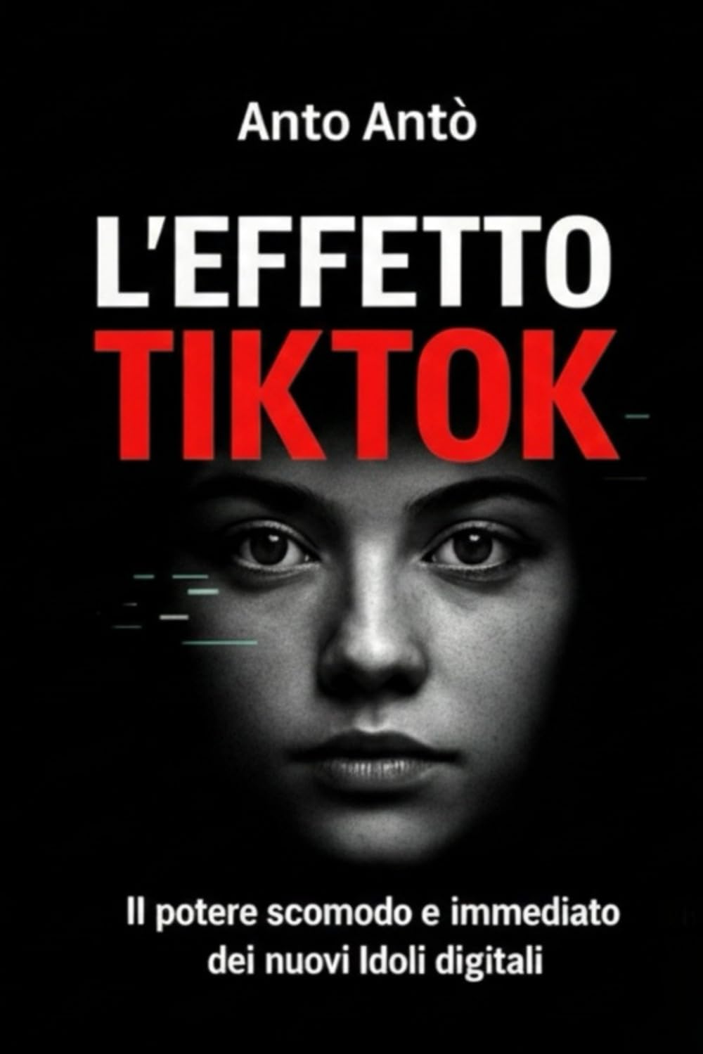 L'EFFETTO TIKTOK: Il potere scomodo e immediato dei nuovi idoli digitali