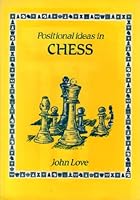 Positional Ideas in Chess 0713655232 Book Cover