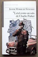 Letal como un solo de Charlie Parker 8415065248 Book Cover