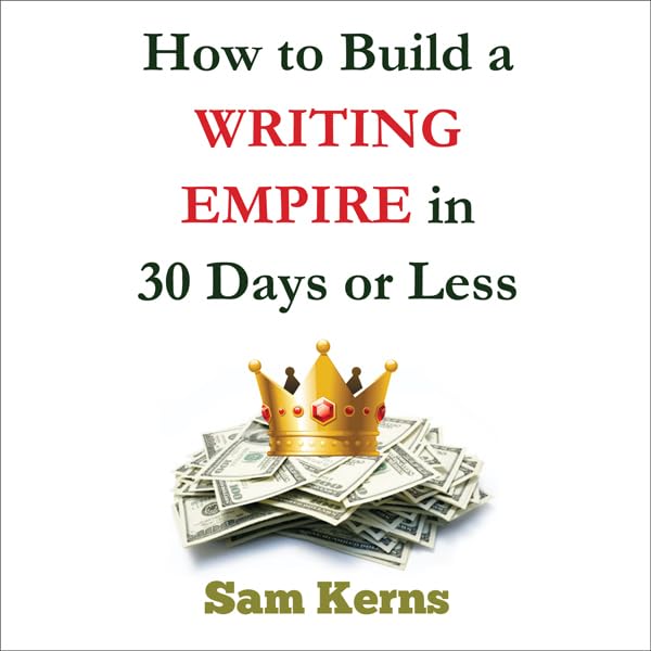 Cover art for How to Build a Writing Empire in 30 Days or Less