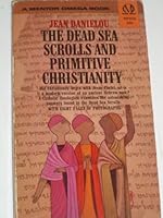 The Dead Sea scrolls and primitive Christianity B0007DURJY Book Cover