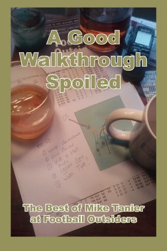 A Good Walkthrough Spoiled: The Best of Mike Tanier at ...