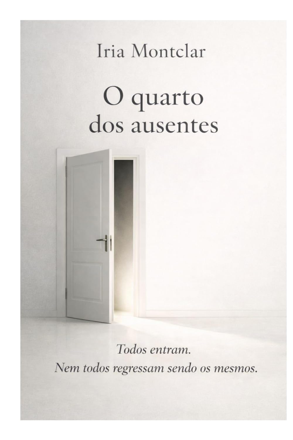 O QUARTO DOS AUSENTES: Todos entram, nem todo regressam sendo os mesmos.