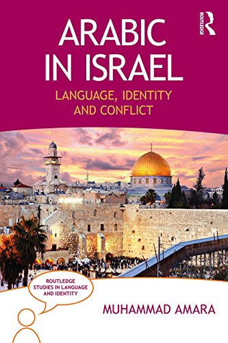 Arabic in Israel: Language, Identity and Conflict (Routledge Studies in Language and Identity)