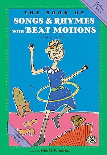 The Book of Songs & Rhymes with Beat Motions: Revised Edition (First Steps in Music series)