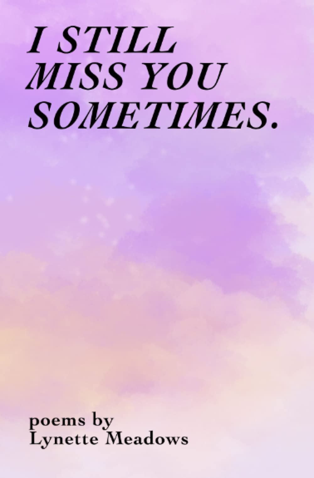 I Still Miss You Sometimes