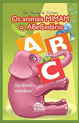 Os animais MIMAM o Abecedario. Um Alfabeto maravilhoso! (Portuguese Edition)