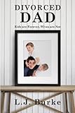 Divorced Dad: Kids are Forever, Wives are Not