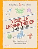 Visuelle Lernmethoden ganz leicht: Effektiver lernen mit Sketchnotes & Co.