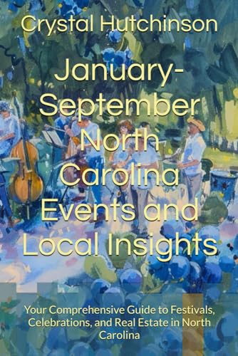 January-September North Carolina Events and Local Insights: Your Comprehensive Guide to Festivals, C