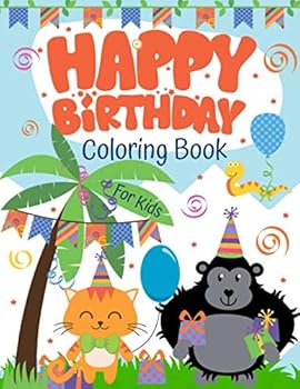 Paperback Happy Birthday Coloring Book: Great Coloring Pages for Super Awesome Kids Ages 3-8 Book