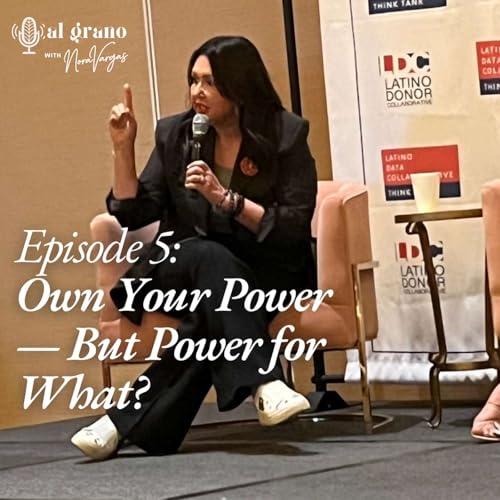 Episode 5: Own Your Power &mdash; But Power for What?