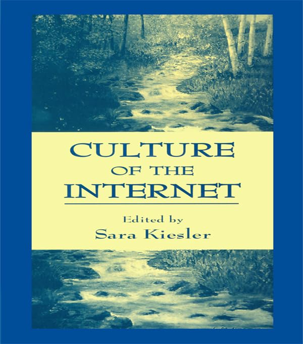 Culture of the Internet      1st Edition, Kindle Edition