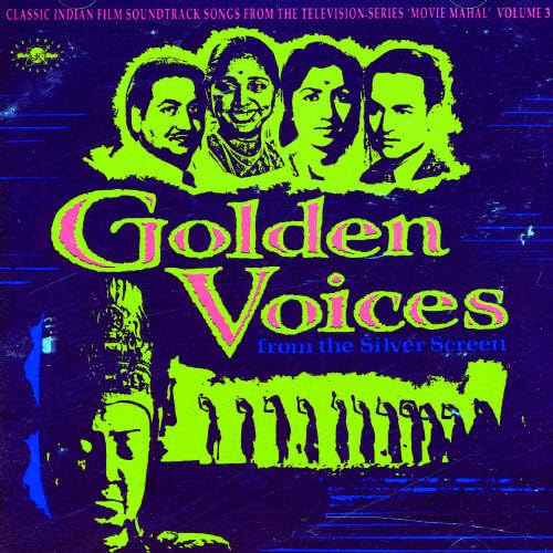 Golden Voices from the Silver Screen: Classic Indian Film Soundtrack Songs, Volume 3