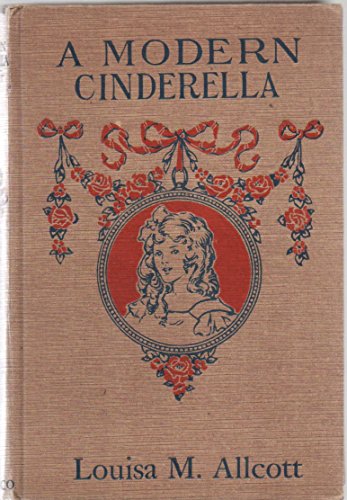 A Modern Cinderella, or The Little Old Shoe and... B0010J7602 Book Cover