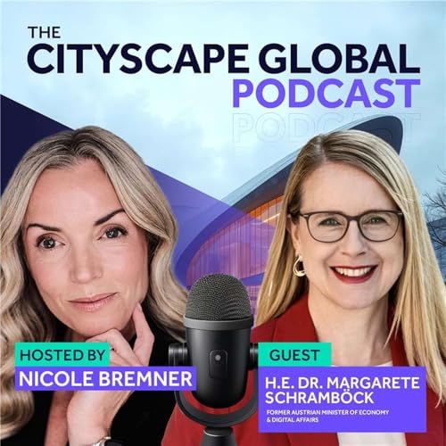 Cityscape Global Podcast | Episode 3 - H.E. Dr. Margarete Schramböck cover art