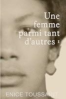 Une Femme Parmi tant D'autres Tome 1 (French Edition) 1966866658 Book Cover
