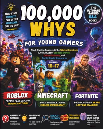 100,000 WHYS FOR YOUNG GAMERS: Mind-Blowing Answers to the Wildest Questions Kids Ask About Sandbox Worlds, Online Platforms, and Battle Royale Adventures For Ages 10–17 image 2