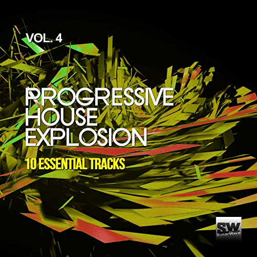 Play Progressive House Explosion, Vol. 4 (10 Essential Tracks) by Alex ...