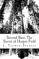 Second Base, The Secret of Harpes Field 1503223264 Book Cover