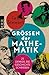 Produktbild Größen der Mathematik: 25 Denker, die Geschichte schrieben