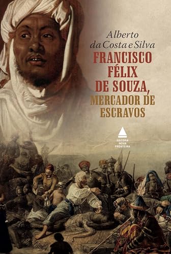 Francisco Félix de Souza, mercador de escravos