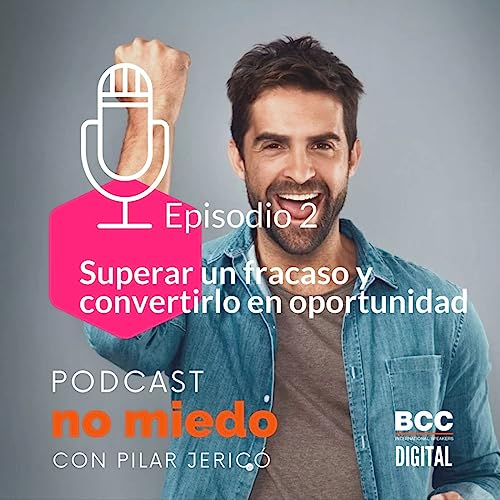 Superar un fracaso y convertirlo en oportunidad (#NM01 - EP02)