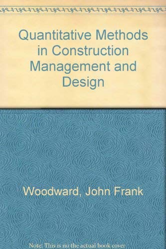 Quantitative methods in construction management and design: John Frank ...