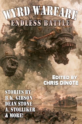 Endless Battle Wyrd Warfare (Raconteur Press Anthologies Book 80) (English Edition)
