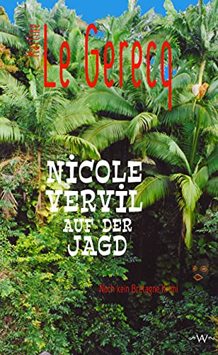 Nicole Vervil auf der Jagd: Noch kein Bretagne Krimi (German Edition)