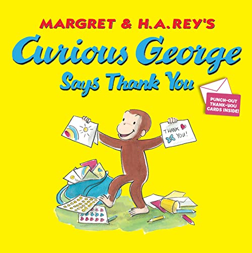 Curious George Says Thank You: A Delightful Tale of Gratitude and Friendship Featuring Everyone's...