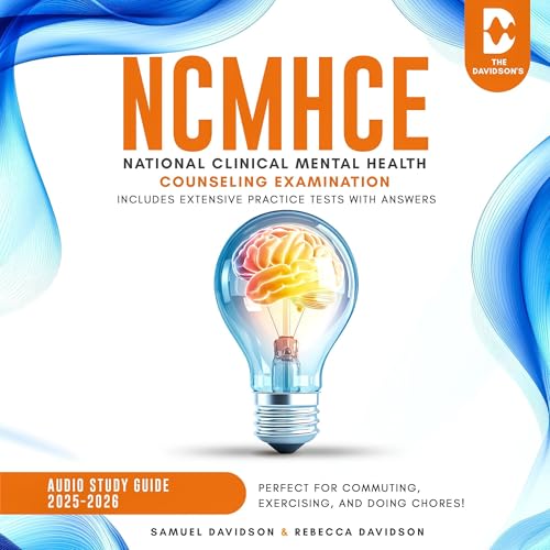 NCMHCE National Clinical Mental Health Counseling Examination Audio Study Guide 2025-2026(Includes Extensive Practice Tests with Answers) - Samuel Davidson, Rebecca Davidson episode artwork
