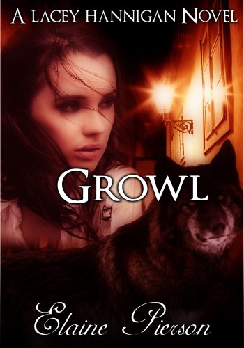 Growl (A Lacey Hannigan Novel Book 1)