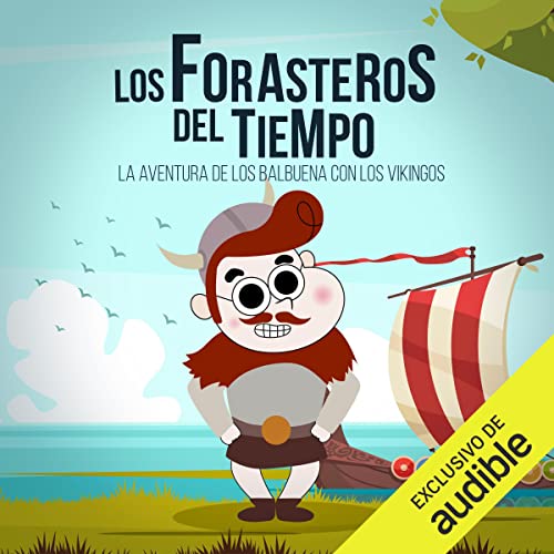 Los Forasteros del Tiempo 11: La aventura de los Balbuena con los vikingos