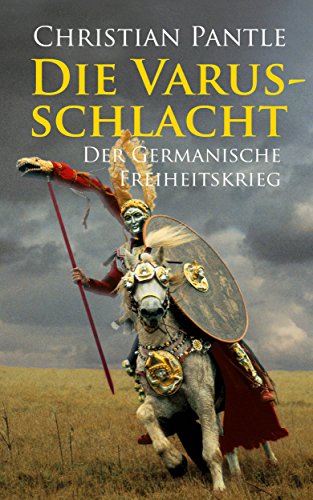 Die Varusschlacht: Der germanische Freiheitskrieg für 3,99 EUR bei amazon.de Bild: Die Varusschlacht: Der germanische Freiheitskrieg für 3,99 EUR bei amazon.de