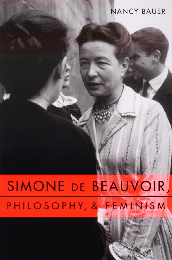 Simone de Beauvoir, Philosophy, and Feminism (Gender and Culture Series)