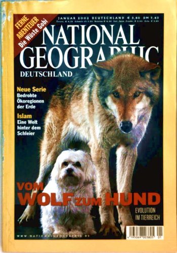 National Geographic. Deutschland. Januar 2002 (Heft 1; 2002). Vom Wolf zum Hund Evolution im Tierreich. Report :Ferne Abenteuer: Die Wüste Gobi.