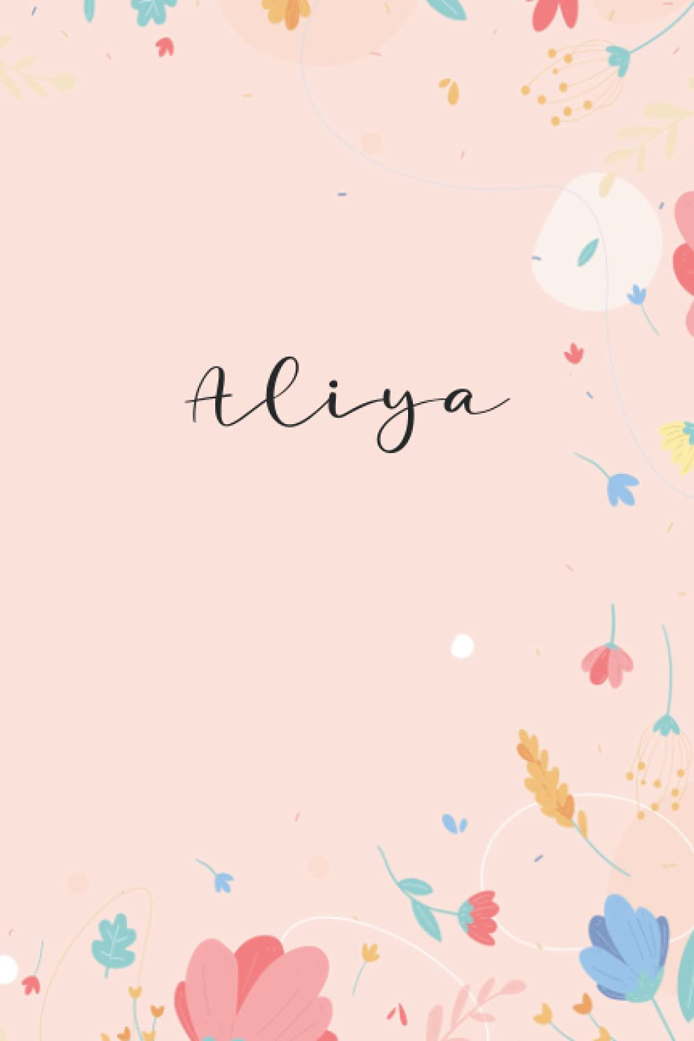Aliya: Personalized Name Notebook | Wide Ruled Paper Notebook Journal | For Teens Kids Students Girls| For Home School College | 6x9 inch 120pages