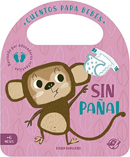 Cuentos para bebés - Sin pañal: Un cuento de cartón para aprender a dejar el pañal, interactivo, con una solapa y con una asa: 6 (Pasito a pasito me hago grandecito)