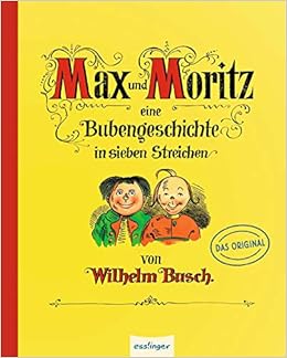 Max und Moritz - Eine Bubengeschichte in sieben Streichen: Pappe-Ausgabe