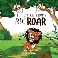 The Little Lion's Big Roar: High-Quality Print Children