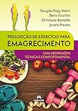 Prescrição de exercício para emagrecimento: uma abordagem técnica e comportamental (Portuguese Edition)