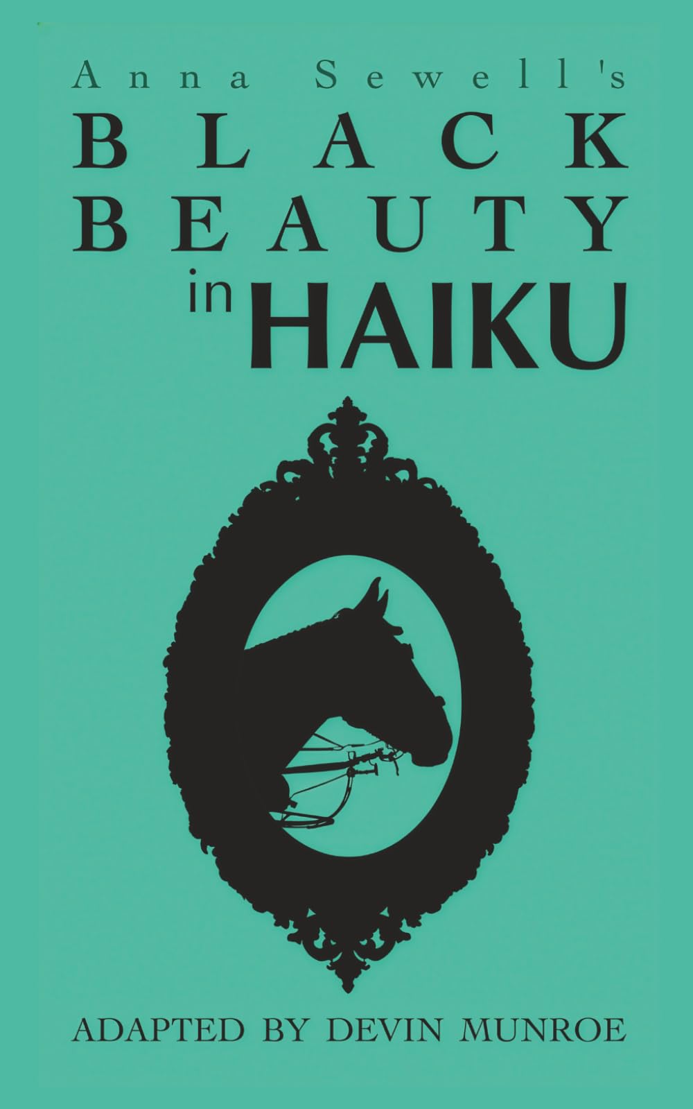 Black Beauty in Haiku (Classic Novels in Verse)