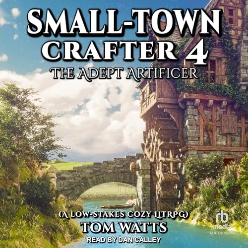 Small-Town Crafter 4: The Adept Artificer by Tom Watts episode artwork