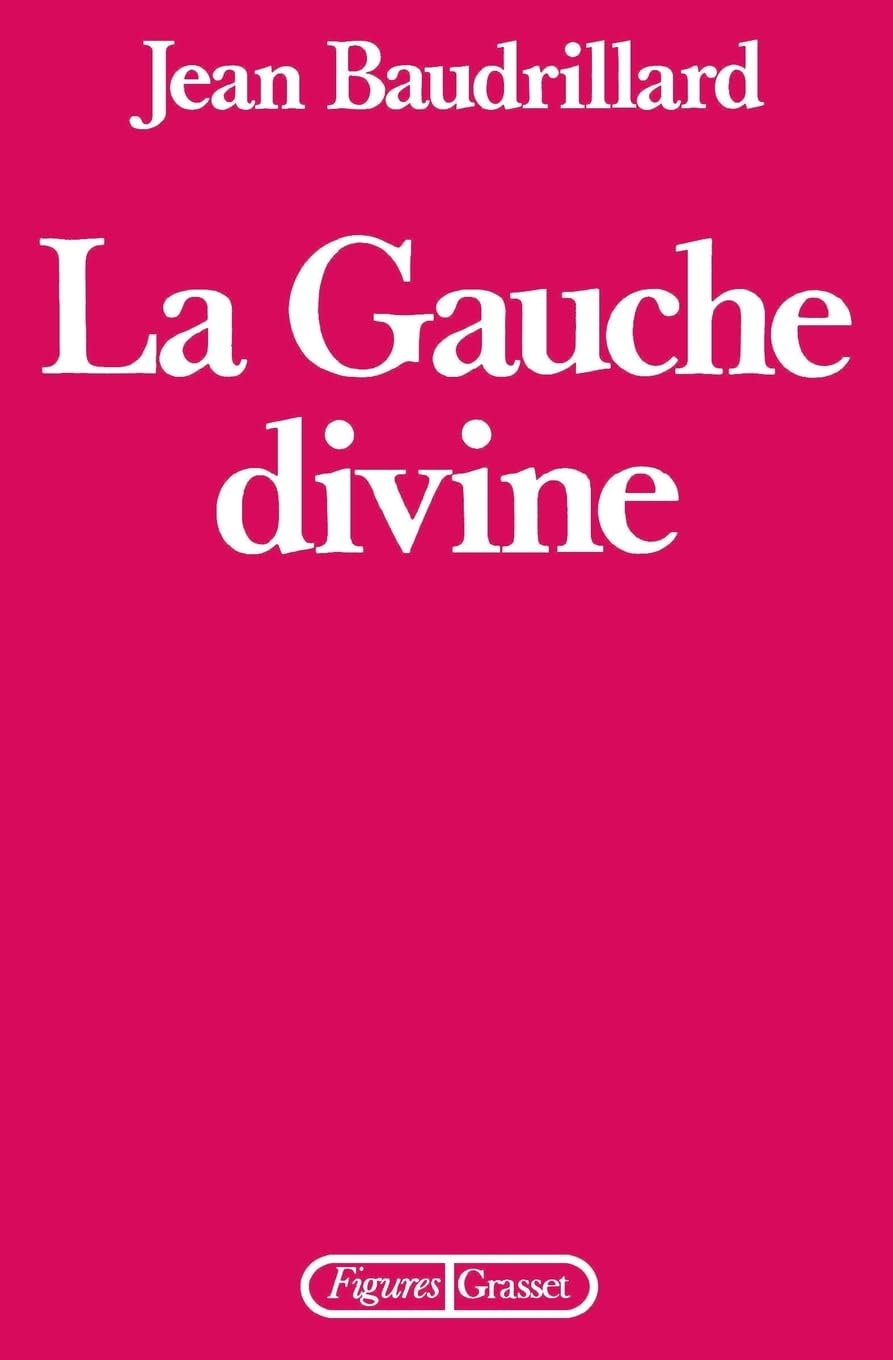 La gauche divine: Chronique des années 1977-1984 (Corpus Des Uvres de Philosophie En Langue Francaise)