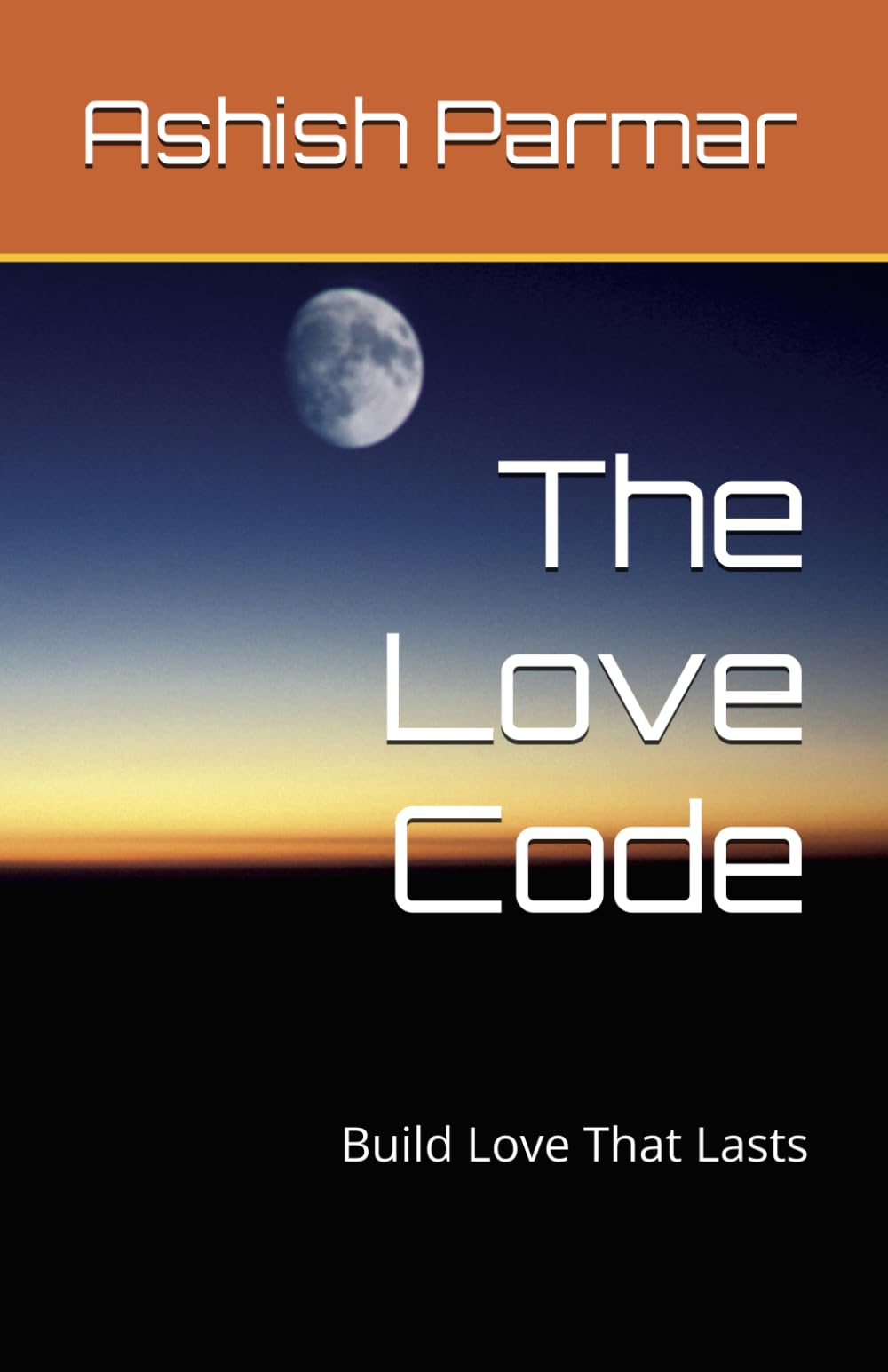 The Love Code: Build Love That Lasts