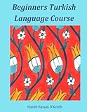Beginners Turkish Language Course (Turkish Edition)