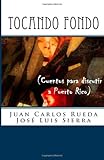 Tocando fondo: (Cuentos para discutir a Puerto Rico) (Spanish Edition)