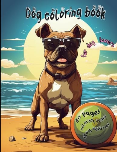  DOGS LOVERS COLORING BOOK FOR KIDS, TEENS AND ADULTS - GIFT - PROMOTING SELF-CARE - HEALTHY RELAXING TIME AND CREATIVITY FOR DOGS LOVERS: This ... humans and their beloved canine companions