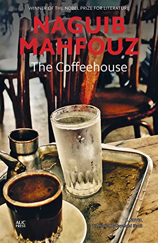 Cover of The Coffeehouse: A Novel (Modern Arabic Literature)